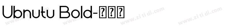 Ubnutu Bold字体转换